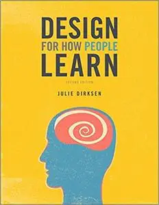 Design for How People Learn  Ed 2