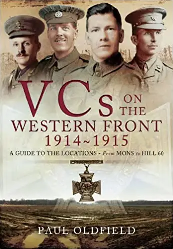 Victoria Crosses on the Western Front August 1914 - April 1915: Mons to Hill 60