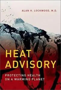 Heat Advisory: Protecting Health on a Warming Planet