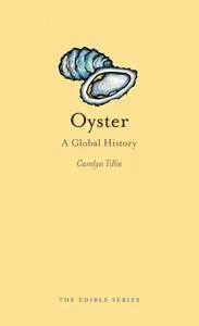 Oyster: A Global History (Edible)