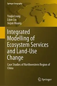 Integrated Modelling of Ecosystem Services and Land-Use Change: Case Studies of Northwestern Region of China (Repost)