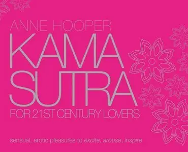 "Kama Sutra for 21st Century Lovers: sensual, erotic pleasures to arouse and inspire" [Repost]