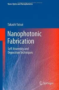 Nanophotonic Fabrication: Self-Assembly and Deposition Techniques (Repost)