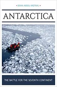 Antarctica: The Battle for the Seventh Continent