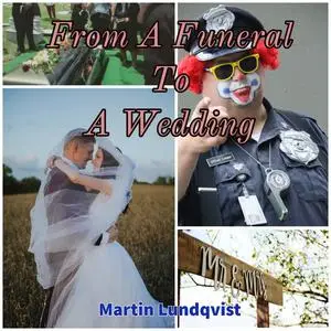 «From a Funeral to a Wedding» by Martin Lundqvist