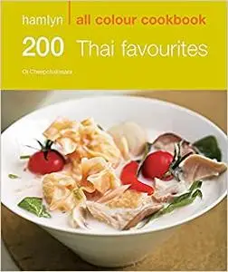 200 Thai Favourites: Hamlyn All Colour Cookbook