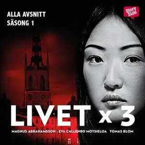 «Livet x 3 - säsong 1» by Tomas Blom,Magnus Abrahamsson,Eva Callenbo Motsieloa