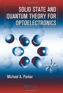 Solid State and Quantum Theory for Optoelectronics (repost)