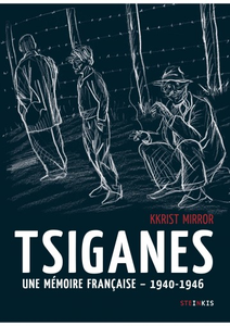 Tsiganes - une mémoire française 1940-1946