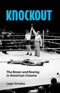 Knockout: The Boxer and Boxing in American Cinema [Repost]