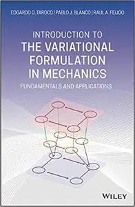 Introduction to the Variational Formulation in Mechanics: Fundamentals and Applications