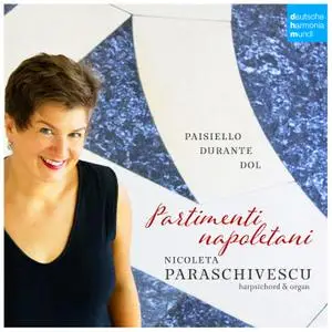 Nicoleta Paraschivescu - Partimenti Napoletani. Music for Keyboard Instruments by Paisiello, Durante & Dol (2018) [24/96]