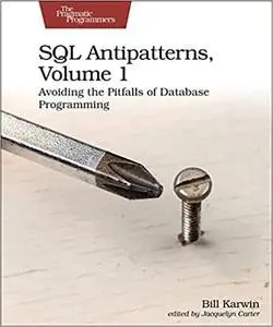 SQL Antipatterns, Avoiding the Pitfalls of Database Programming