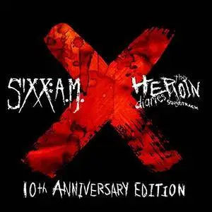 Sixx:A.M. - The Heroin Diaries Soundtrack: 10th Anniversary (2017)