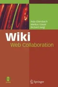 Wiki: Web Collaboration by Anja Ebersbach, Markus Glaser