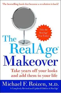 The RealAge Makeover: Take Years off Your Looks and Add Them to Your Life (repost)