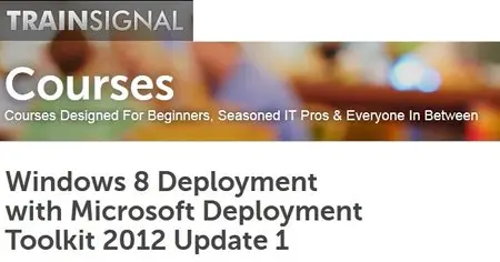 Windows 8 Deployment with Microsoft Deployment Toolkit 2012 Update 1