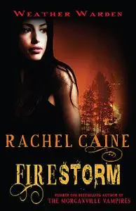 «Firestorm» by Rachel Caine