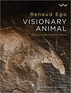 Visionary Animal: Rock art from southern Africa (Repost)