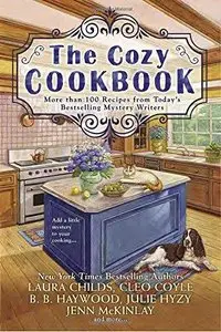The Cozy Cookbook: More Than 100 Recipes from Today's Bestselling Mystery Authors (Repost)
