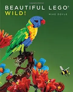 Beautiful LEGO: Wild! (Repost)