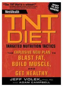 Men's Health TNT Diet: The Explosive New Plan to Blast Fat, Build Muscle, and Get Healthy