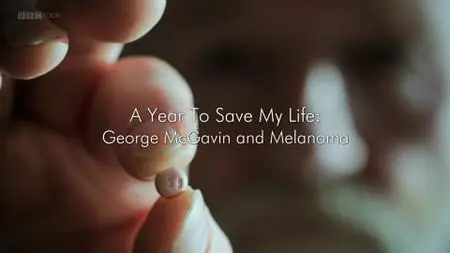 BBC - A Year to Save My Life: George McGavin and Melanoma