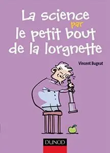 Vincent Bugeat, "La science par le petit bout de la lorgnette"