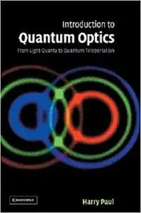 Introduction to Quantum Optics: From Light Quanta to Quantum Teleportation