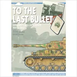 To The Last Bullet: Germany’s War On Three Fronts, Part 2: Italy