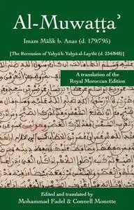 al-Muwaṭṭaʾ, the Royal Moroccan Edition: The Recension of Yaḥyā Ibn Yaḥyā al-Laythī (Harvard Series in Islamic Law)