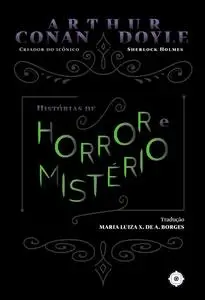 «Histórias de horror e mistério» by Arthur Conan Doyle