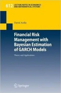 Financial Risk Management with Bayesian Estimation of GARCH Models: Theory and Applications (Repost)