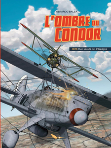 L'Ombre du Condor - Tome 1 - 1936 - Duel Sous le Ciel d'Espagne