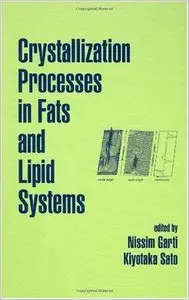 Crystallization Processes in Fats and Lipid Systems by Nissim Garti