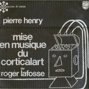 Pierre Henry (b 1927) - Mise en musique du Corticalart (1971)