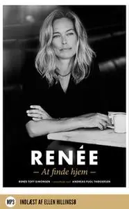 «Renée - At finde hjem» by Renée Toft Simonsen