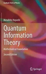 Quantum Information Theory: Mathematical Foundation (Repost)