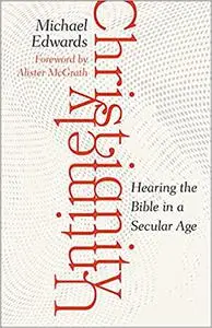 Untimely Christianity: Hearing the Bible in a Secular Age