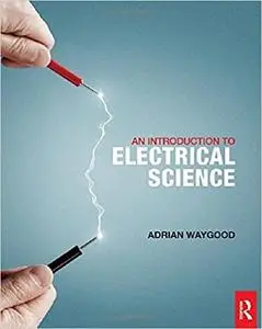 An Introduction to Electrical Science