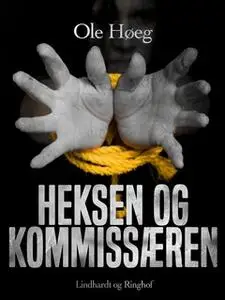 «Heksen og kommissæren» by Ole Høeg