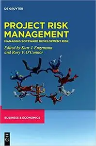 Project Risk Management: Managing Software Development Risk, Volume 2