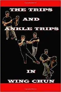 The ankle trips and trips in wing chun