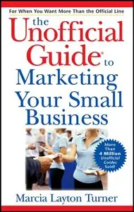The Unofficial Guide to Marketing Your Small Business (repost)