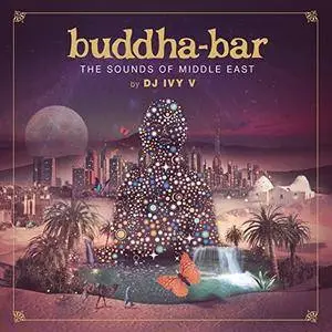 Buddha Bar: The Sounds Of Middle East (By DJ IVY V) (2018)