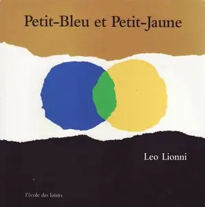 Leo Lionni, "Petit-Bleu et Petit-Jaune"
