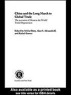 China and the long march to global trade : the accession of China to the World Trade Organization