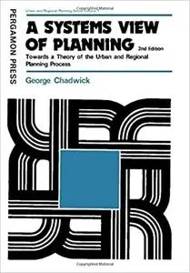 A Systems View of Planning: Towards a Theory of the Urban and Regional Planning Process (2nd Edition)