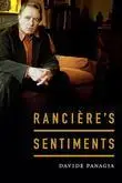 Rancière's Sentiments by Davide Panagia