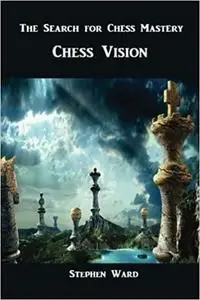 The Search for Chess Mastery: Chess Vision